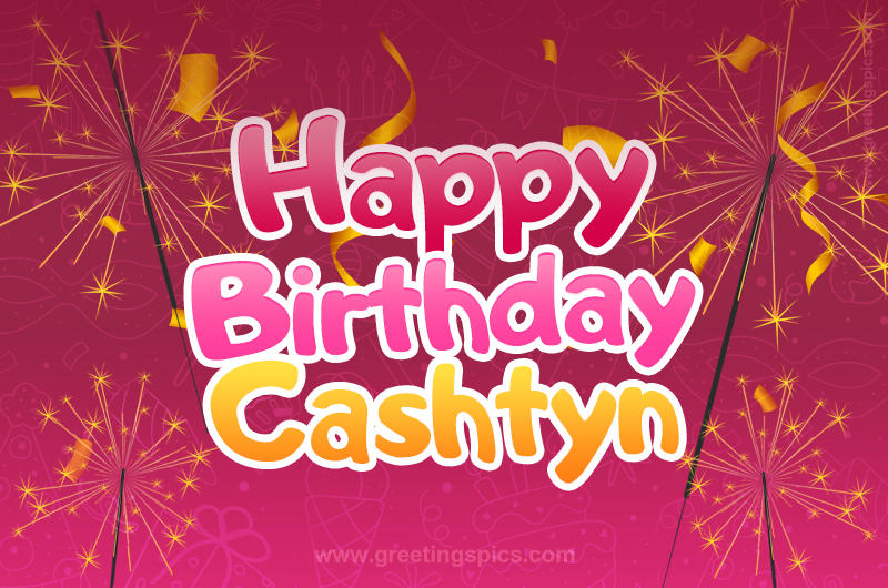 Happy Birthday Cashtyn Image with sparklers