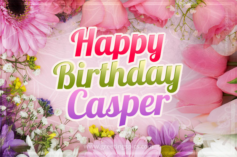 Happy Birthday Casper Picture with beautiful flowers