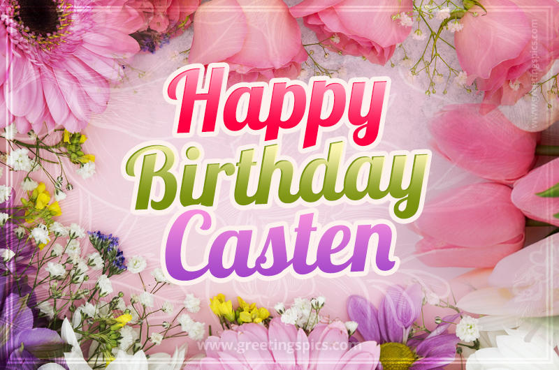 Happy Birthday Casten Picture with beautiful flowers