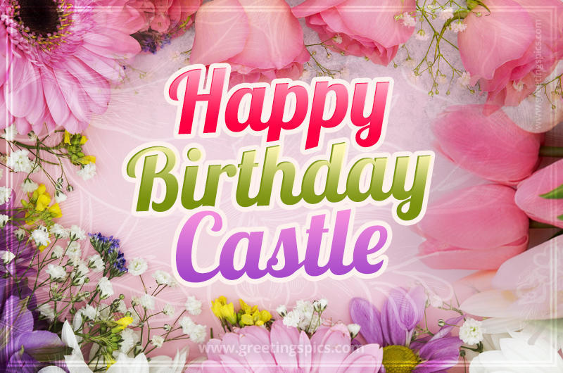 Happy Birthday Castle Picture with beautiful flowers