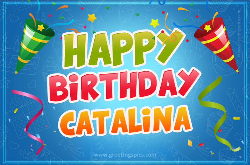 Happy Birthday Catalina picture with confetti and party poppers