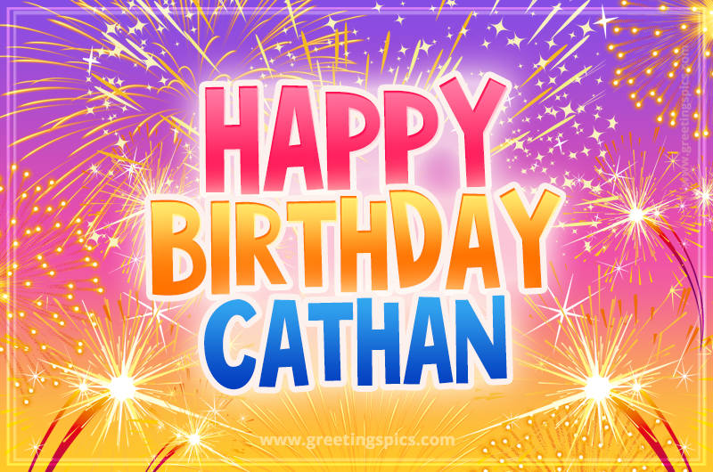 Happy Birthday Cathan Picture with fireworks