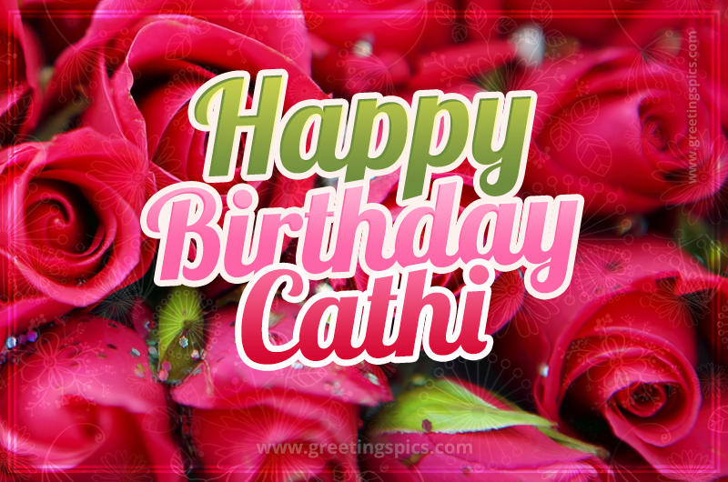 Happy Birthday Cathi beautiful Image with red roses