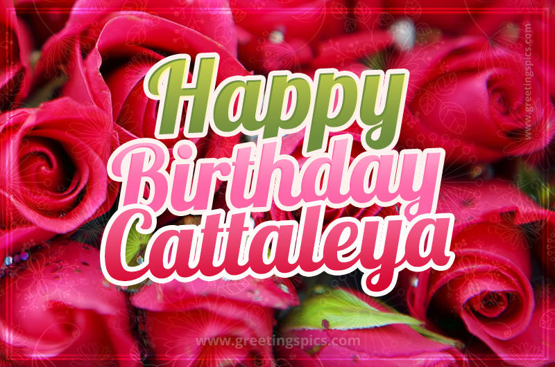 Happy Birthday Cattaleya beautiful Image with red roses