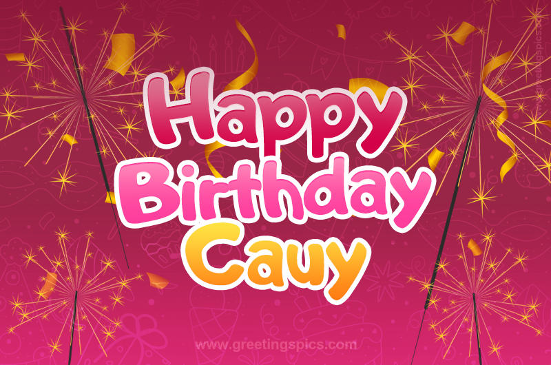 Happy Birthday Cauy Image with sparklers