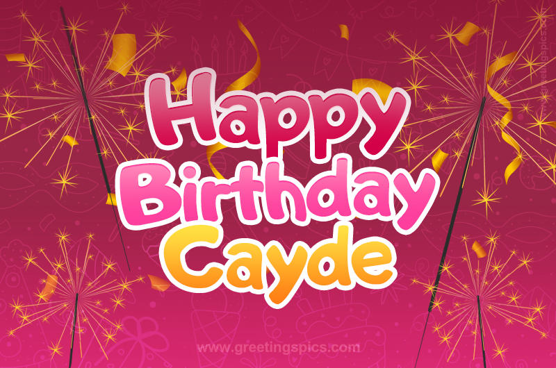 Happy Birthday Cayde Image with sparklers