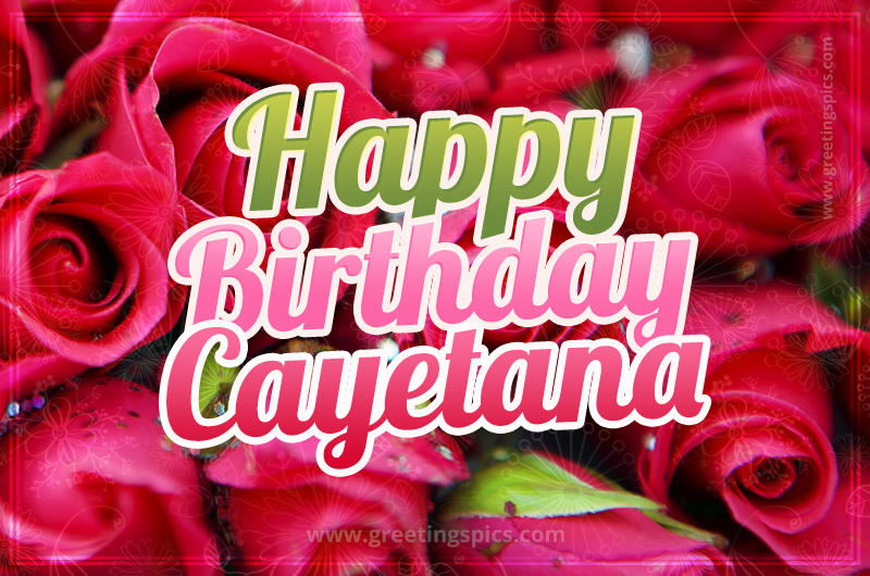 Happy Birthday Cayetana beautiful Image with red roses