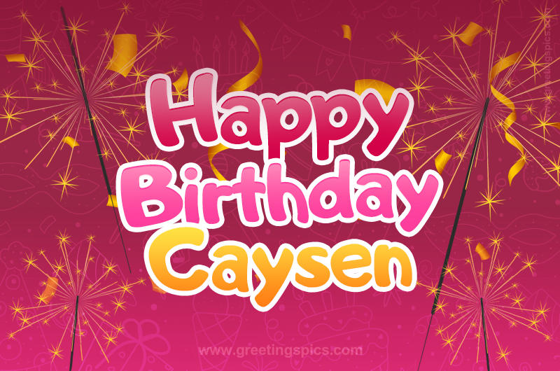 Happy Birthday Caysen Image with sparklers