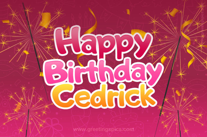 Happy Birthday Cedrick Image with sparklers