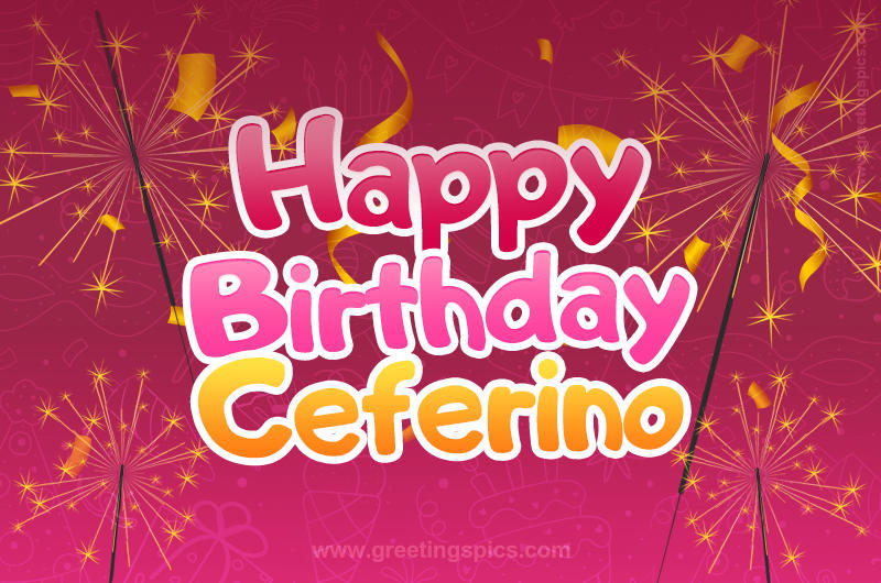 Happy Birthday Ceferino Image with sparklers