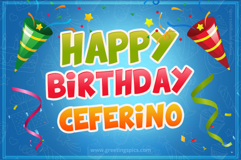 Happy Birthday Ceferino picture with confetti and party poppers