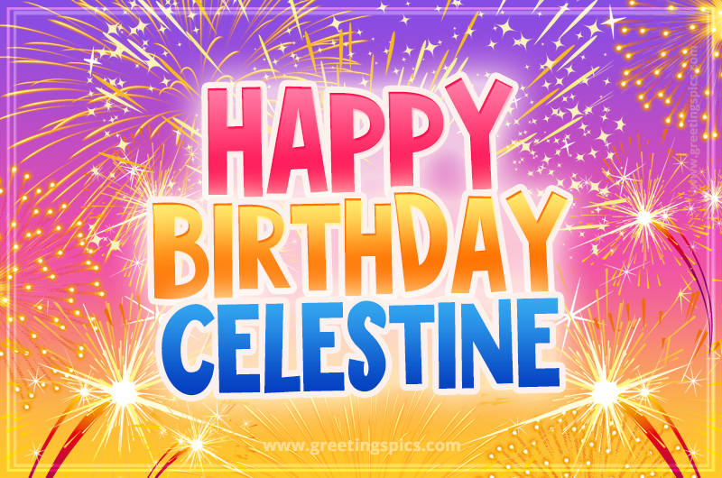 Happy Birthday Celestine Picture with fireworks