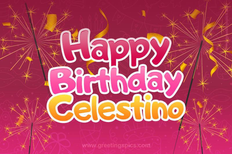 Happy Birthday Celestino Image with sparklers