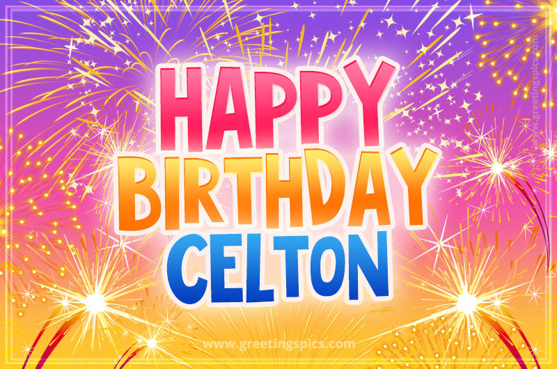 Happy Birthday Celton Picture with fireworks