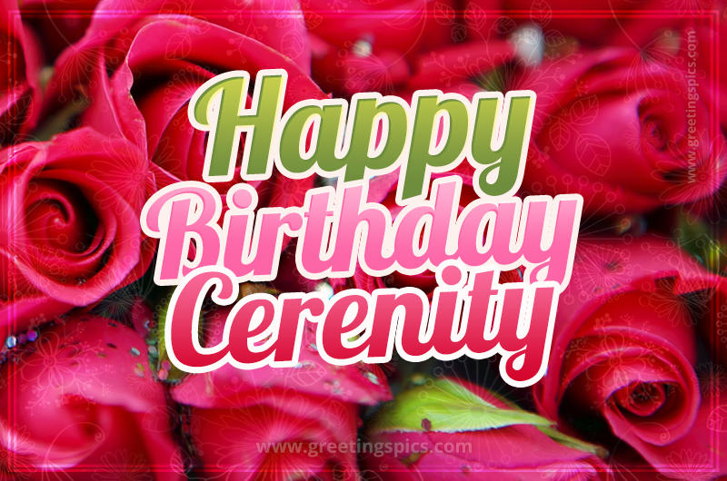 Happy Birthday Cerenity beautiful Image with red roses