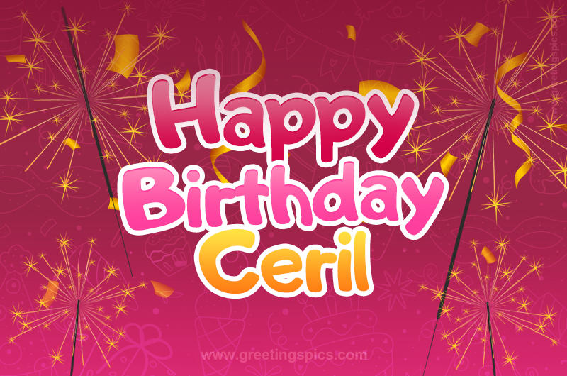 Happy Birthday Ceril Image with sparklers