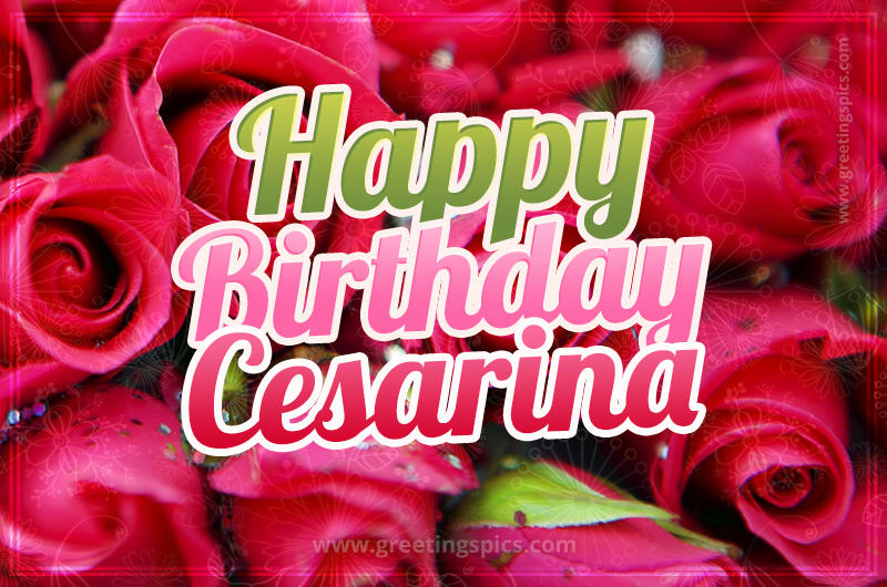 Happy Birthday Cesarina beautiful Image with red roses