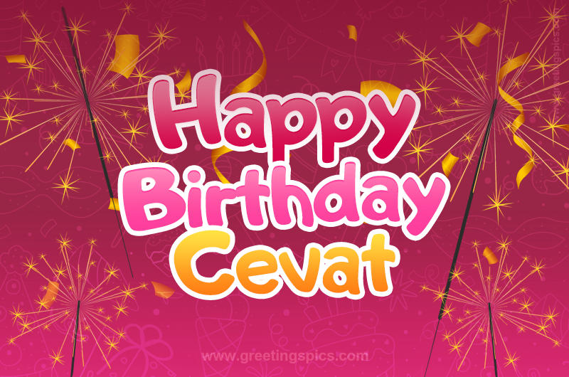 Happy Birthday Cevat Image with sparklers