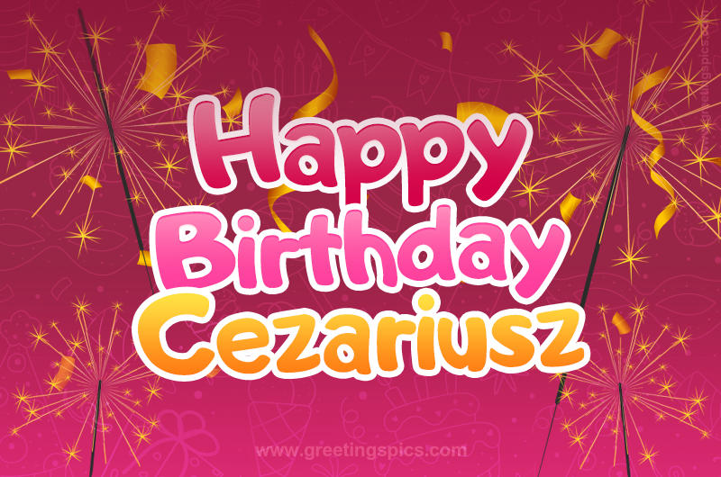 Happy Birthday Cezariusz Image with sparklers