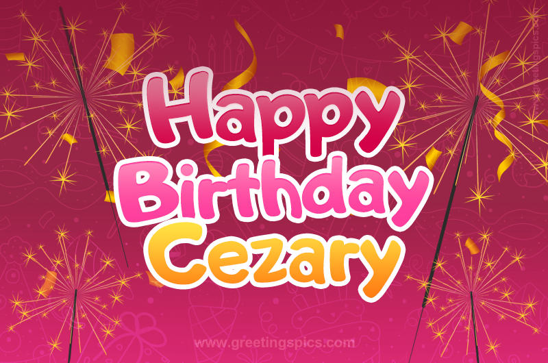 Happy Birthday Cezary Image with sparklers