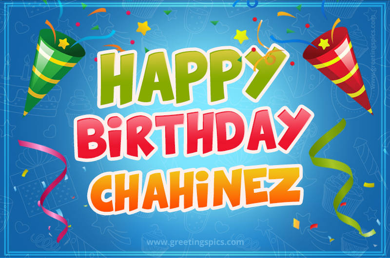 Happy Birthday Chahinez picture with confetti and party poppers