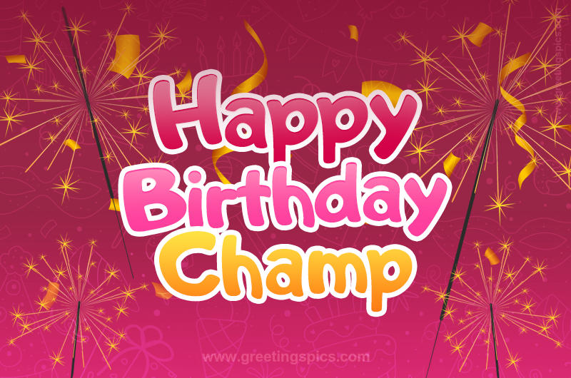 Happy Birthday Champ Image with sparklers