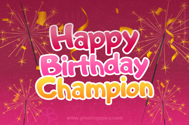 Happy Birthday Champion Image with sparklers