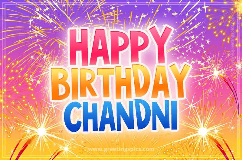 Happy Birthday Chandni Picture with fireworks