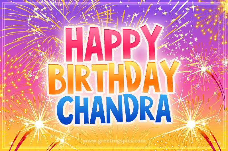 Happy Birthday Chandra Picture with fireworks