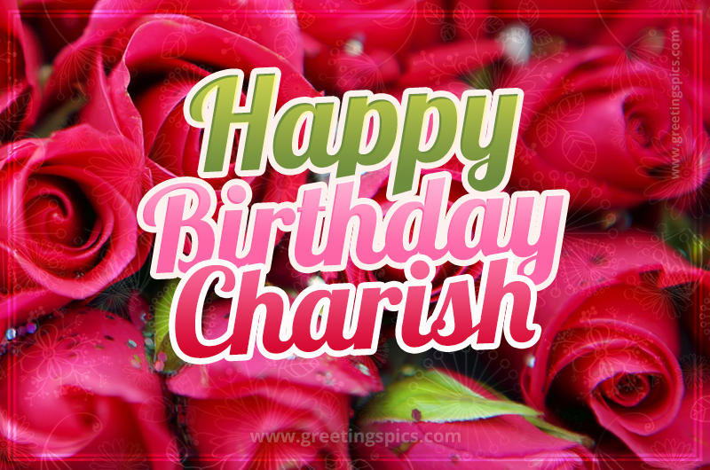 Happy Birthday Charish beautiful Image with red roses