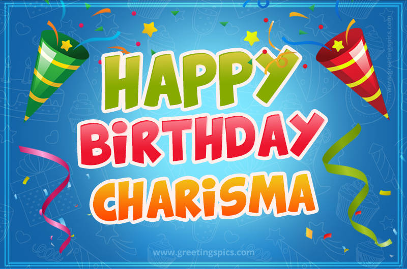 Happy Birthday Charisma picture with confetti and party poppers