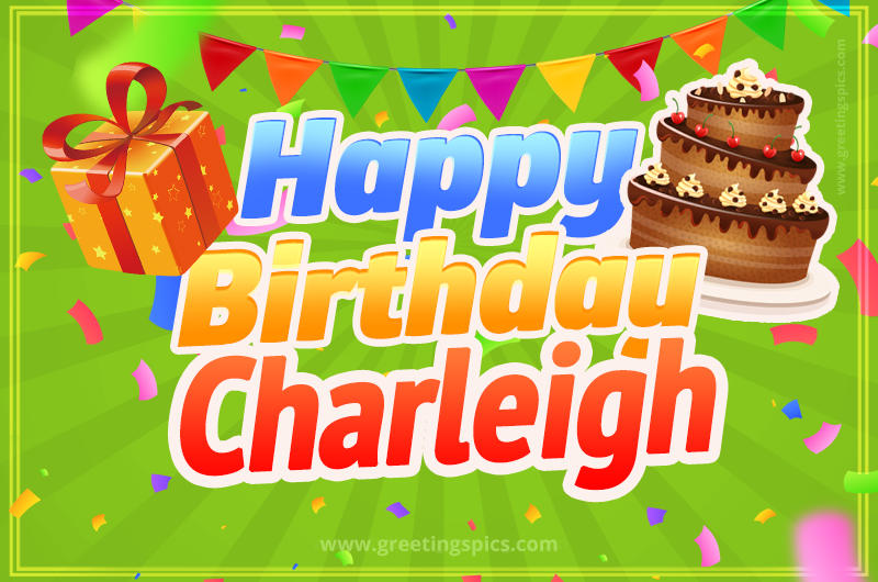 Happy Birthday Charleigh picture with flags, chocolate cake and gift box