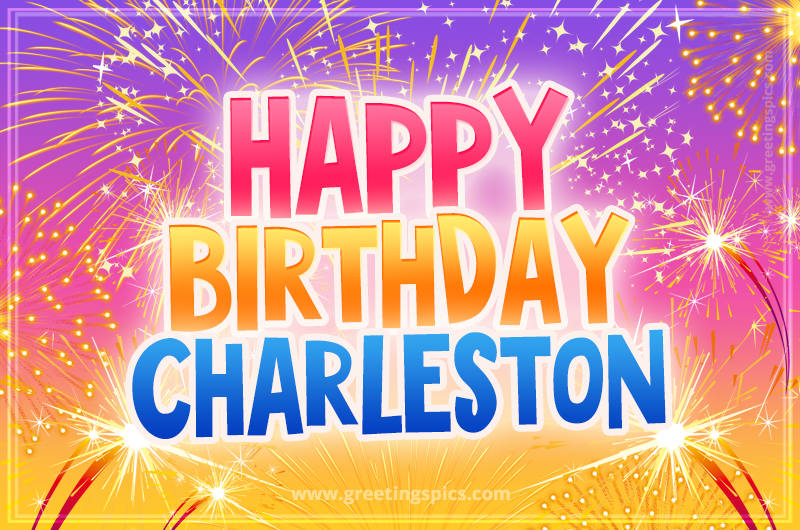 Happy Birthday Charleston Picture with fireworks