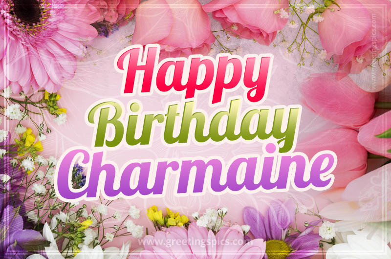 Happy Birthday Charmaine Picture with beautiful flowers