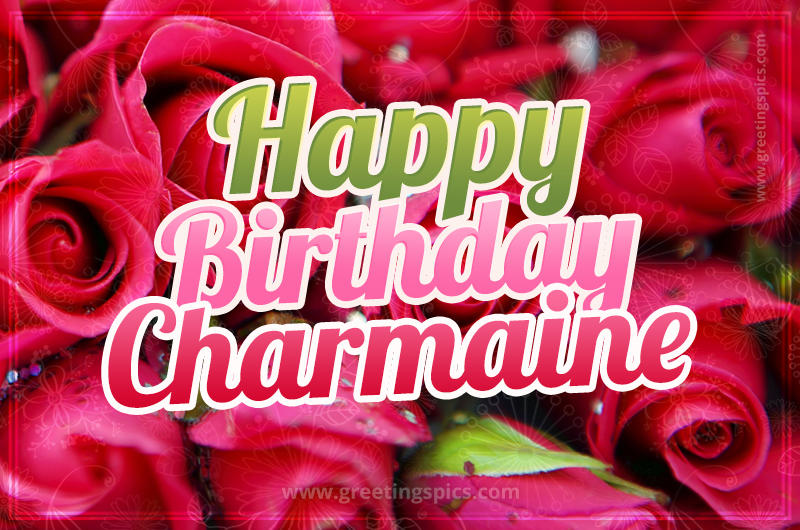 Happy Birthday Charmaine beautiful Image with red roses