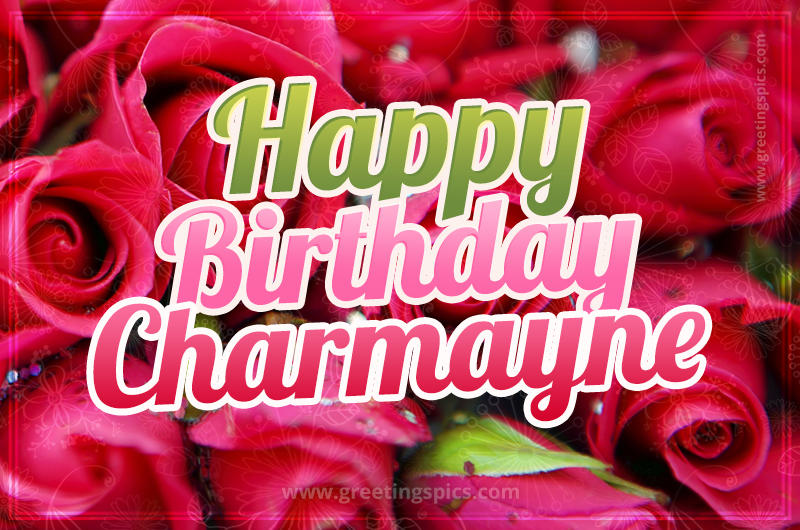 Happy Birthday Charmayne beautiful Image with red roses