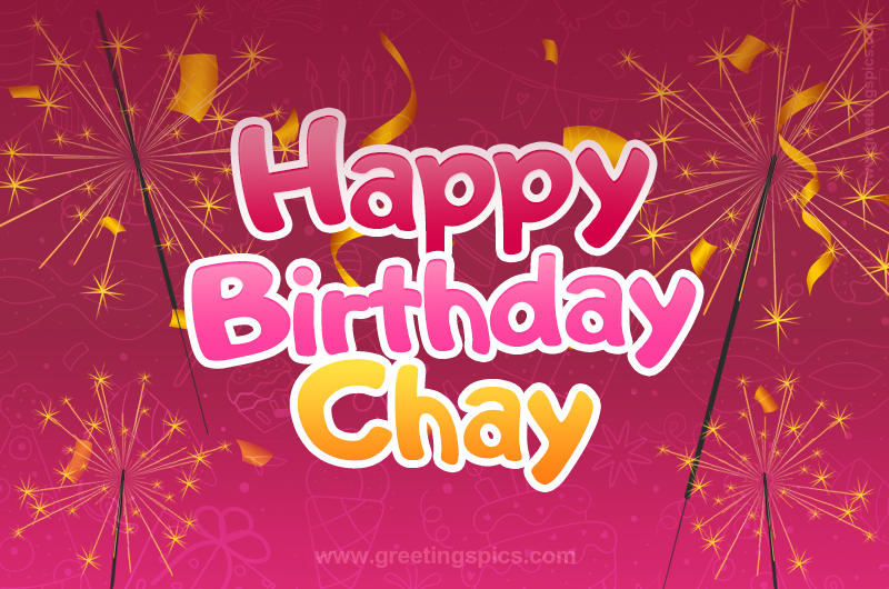 Happy Birthday Chay Image with sparklers