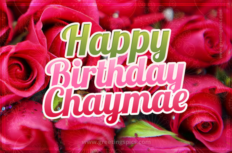 Happy Birthday Chaymae beautiful Image with red roses