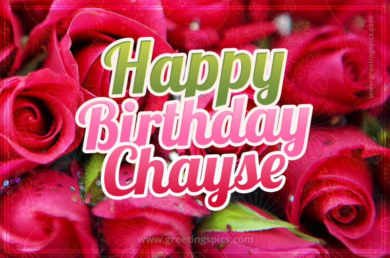 Happy Birthday Chayse beautiful Image with red roses