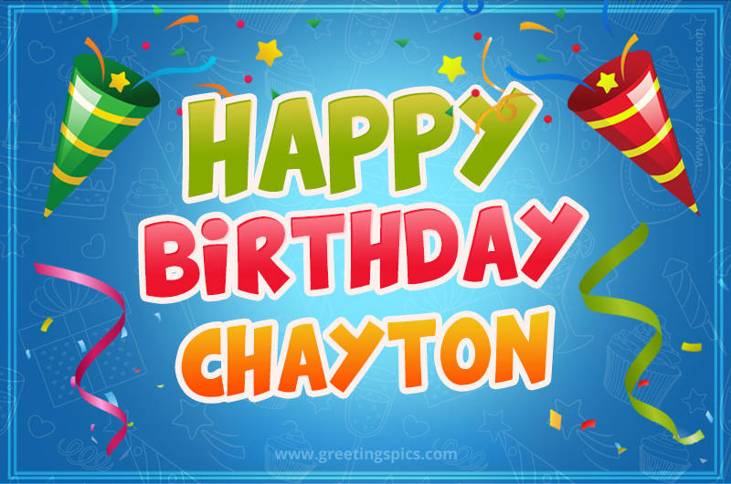 Happy Birthday Chayton picture with confetti and party poppers