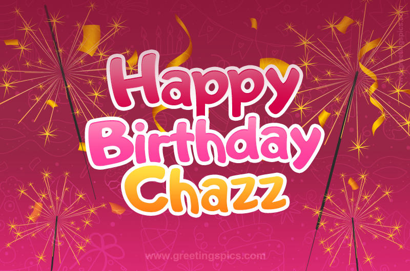 Happy Birthday Chazz Image with sparklers