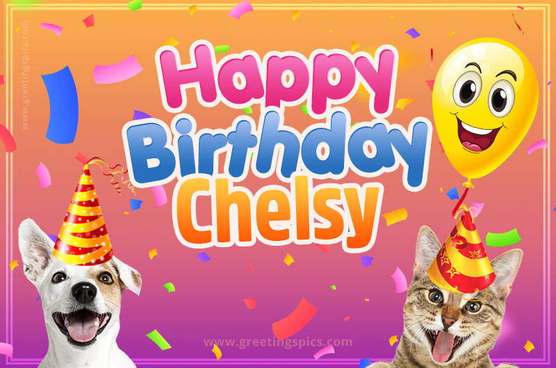 Happy Birthday Chelsy Funny Image with cat and dog