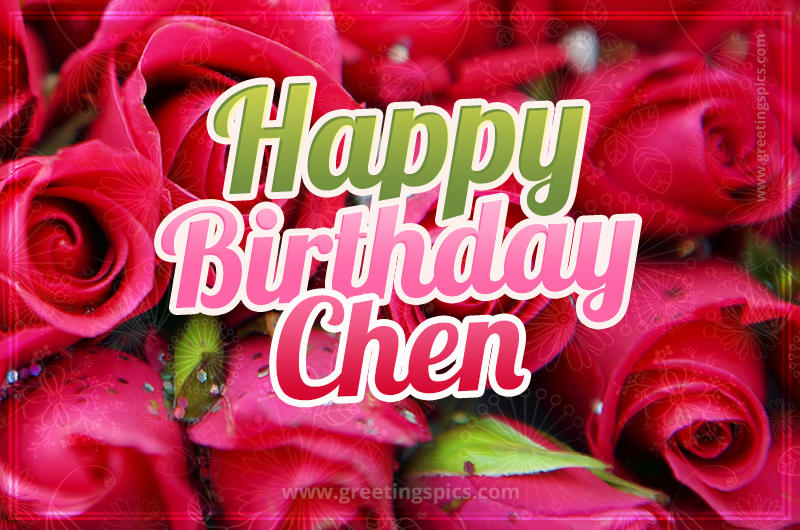 Happy Birthday Chen beautiful Image with red roses