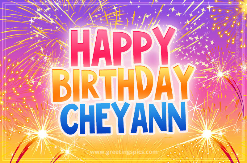 Happy Birthday Cheyann Picture with fireworks