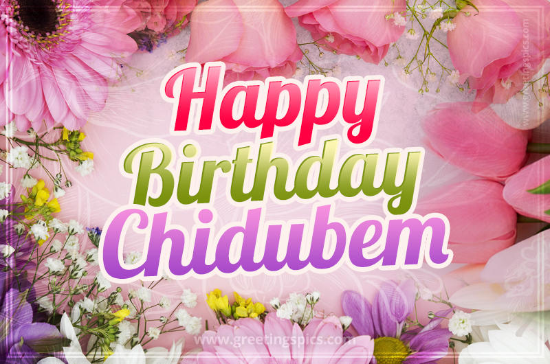 Happy Birthday Chidubem Picture with beautiful flowers