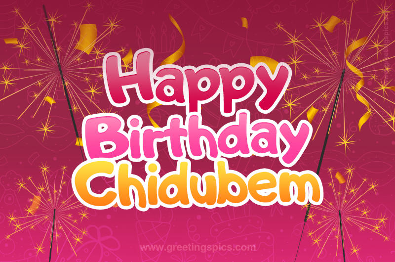 Happy Birthday Chidubem Image with sparklers