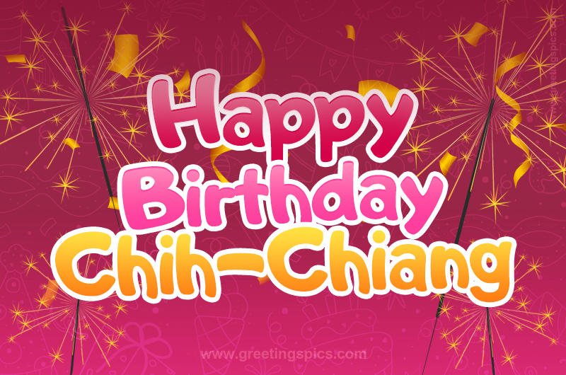 Happy Birthday Chih-Chiang Image with sparklers