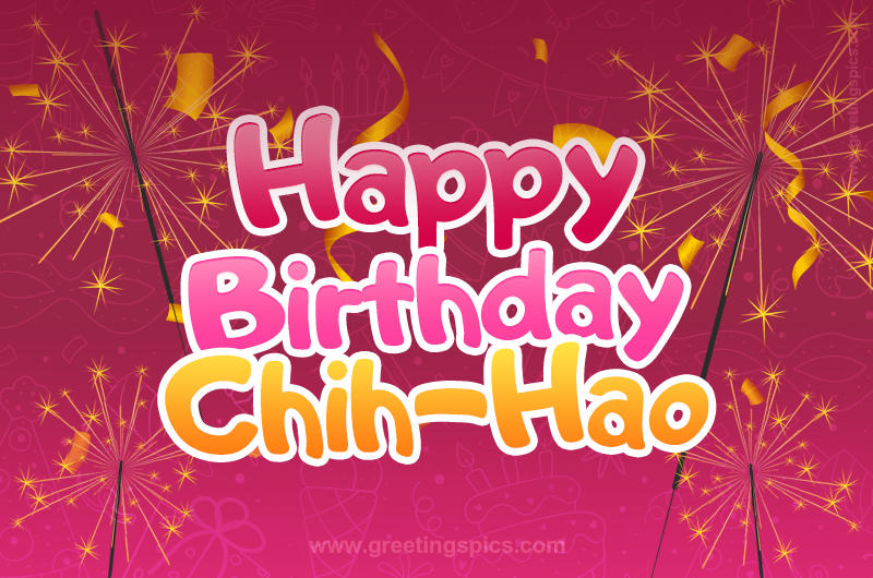 Happy Birthday Chih-Hao Image with sparklers