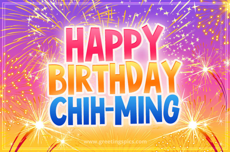 Happy Birthday Chih-Ming Picture with fireworks