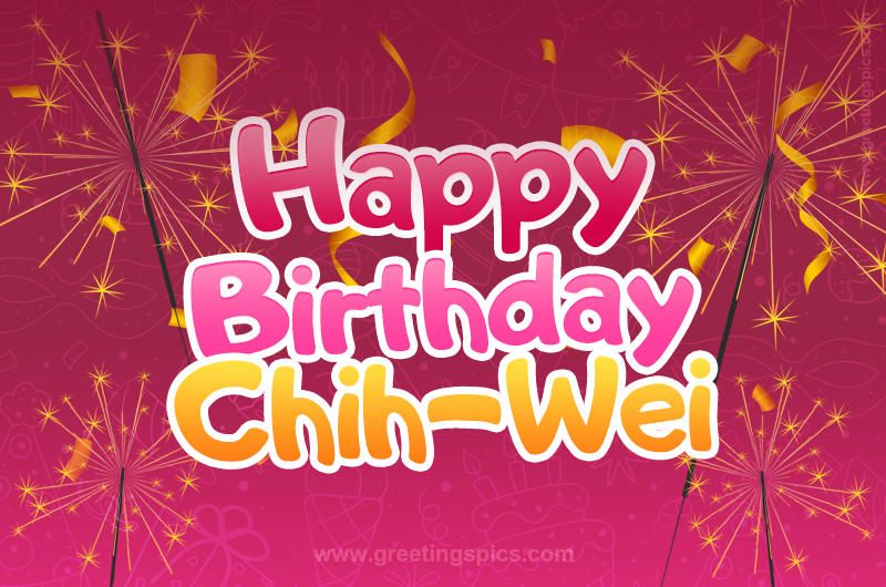 Happy Birthday Chih-Wei Image with sparklers